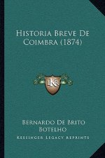 Historia Breve De Coimbra (1874)