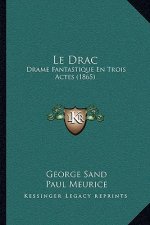 Le Drac: Drame Fantastique En Trois Actes (1865)