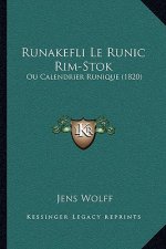 Runakefli Le Runic Rim-Stok: Ou Calendrier Runique (1820)