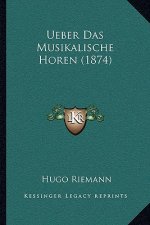 Ueber Das Musikalische Horen (1874)