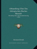 Abhandlung Uber Des Athiopischen Buches Henokh: Entstehung Sinn Und Zusammensetzung (1854)