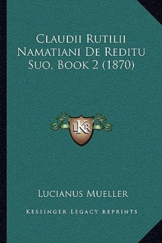 Claudii Rutilii Namatiani De Reditu Suo, Book 2 (1870)