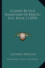 Claudii Rutilii Namatiani De Reditu Suo, Book 2 (1870)