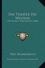 Das Theater Des Westens: Festschrift Und Epilog (1896)