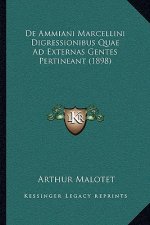 De Ammiani Marcellini Digressionibus Quae Ad Externas Gentes Pertineant (1898)