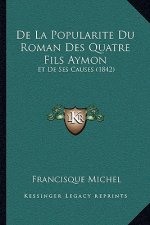 De La Popularite Du Roman Des Quatre Fils Aymon: Et De Ses Causes (1842)