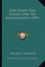 Der Kampf Ums Dasein Und Die Socialpolitik (1899)