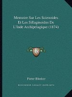 Memoire Sur Les Scienoides Et Les Sillaginoides De L'Inde Archipelagique (1874)