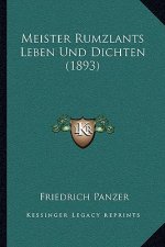 Meister Rumzlants Leben Und Dichten (1893)