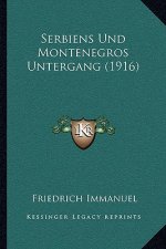 Serbiens Und Montenegros Untergang (1916)