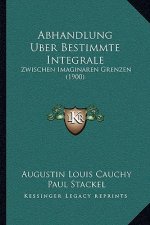 Abhandlung Uber Bestimmte Integrale: Zwischen Imaginaren Grenzen (1900)