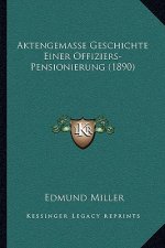 Aktengemasse Geschichte Einer Offiziers-Pensionierung (1890)