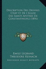 Description Des Oeuvres D'Art Et De L'Eglise Des Saints Apotres De Constantinople (1896)