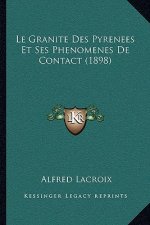 Le Granite Des Pyrenees Et Ses Phenomenes De Contact (1898)