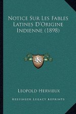 Notice Sur Les Fables Latines D'Origine Indienne (1898)