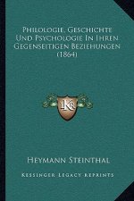 Philologie, Geschichte Und Psychologie In Ihren Gegenseitigen Beziehungen (1864)