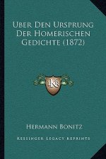 Uber Den Ursprung Der Homerischen Gedichte (1872)