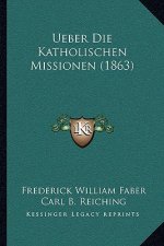 Ueber Die Katholischen Missionen (1863)