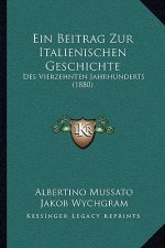 Ein Beitrag Zur Italienischen Geschichte: Des Vierzehnten Jahrhunderts (1880)