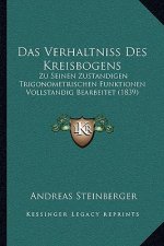 Das Verhaltniss Des Kreisbogens: Zu Seinen Zustandigen Trigonometrischen Funktionen Vollstandig Bearbeitet (1839)