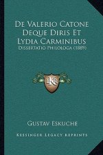 De Valerio Catone Deque Diris Et Lydia Carminibus: Dissertatio Philologa (1889)