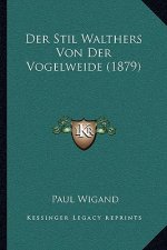 Der Stil Walthers Von Der Vogelweide (1879)
