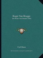 Roger Van Brugge: Der Meister Von Flemalle (1904)