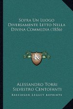 Sopra Un Luogo Diversamente Letto Nella Divina Commedia (1856)