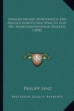 Vergleichendes Worterbuch Der Neuhochdeutschen Sprache Und Des Handschuhsheimer Dialekts (1898)
