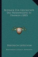 Beitrage Zur Geschichte Des Hexenwesens In Franken (1883)