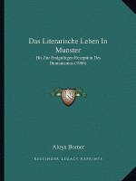 Das Literarische Leben In Munster: Bis Zur Endgultigen Rezeption Des Humanismus (1906)