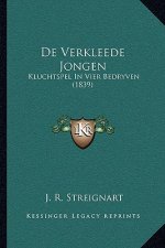 De Verkleede Jongen: Kluchtspel In Vier Bedryven (1839)
