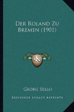 Der Roland Zu Bremen (1901)