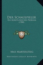 Der Schauspieler: Ein Kunstlerisches Problem (1900)