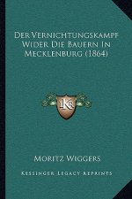 Der Vernichtungskampf Wider Die Bauern In Mecklenburg (1864)