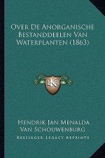 Over De Anorganische Bestanddeelen Van Waterplanten (1863)