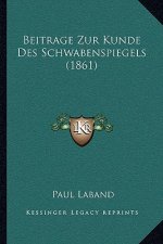 Beitrage Zur Kunde Des Schwabenspiegels (1861)