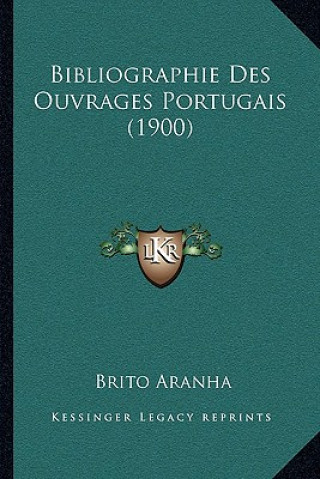 Bibliographie Des Ouvrages Portugais (1900)