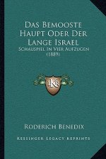 Das Bemooste Haupt Oder Der Lange Israel: Schauspiel In Vier Aufzugen (1889)