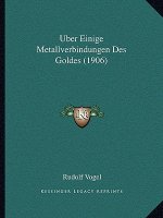 Uber Einige Metallverbindungen Des Goldes (1906)
