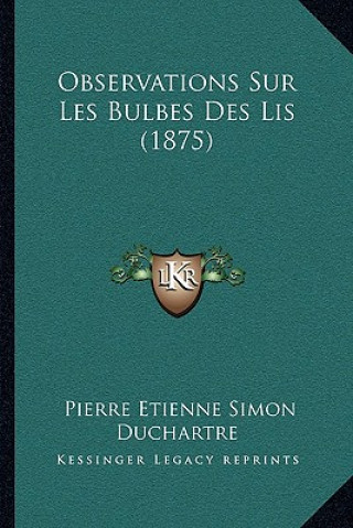 Observations Sur Les Bulbes Des Lis (1875)