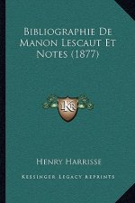 Bibliographie De Manon Lescaut Et Notes (1877)