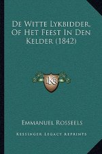De Witte Lykbidder, Of Het Feest In Den Kelder (1842)