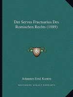 Der Servus Fructuarius Des Romischen Rechts (1889)