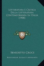 Letteratura E Critica Della Letteratura Contemporanea In Italia (1908)