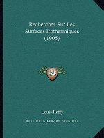 Recherches Sur Les Surfaces Isothermiques (1905)