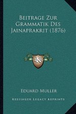 Beitrage Zur Grammatik Des Jainaprakrit (1876)