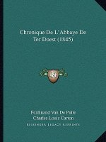Chronique De L'Abbaye De Ter Doest (1845)