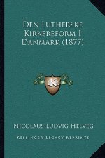 Den Lutherske Kirkereform I Danmark (1877)