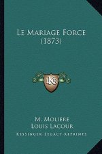 Le Mariage Force (1873)